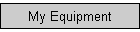 My Equipment